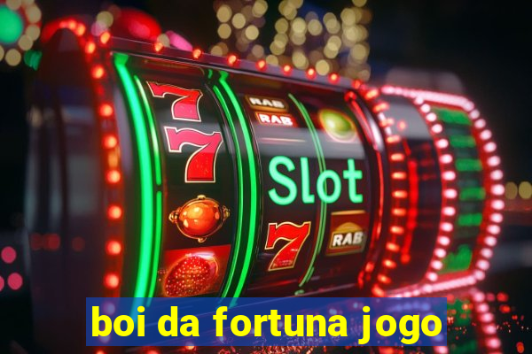 boi da fortuna jogo